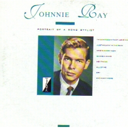 Johnnie Ray - Portrait of a Song Stylist